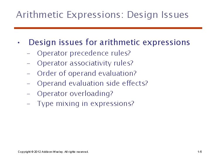 Arithmetic Expressions: Design Issues • Design issues for arithmetic expressions – – – Operator