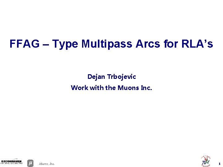 FFAG – Type Multipass Arcs for RLA’s Dejan Trbojevic Work with the Muons Inc.