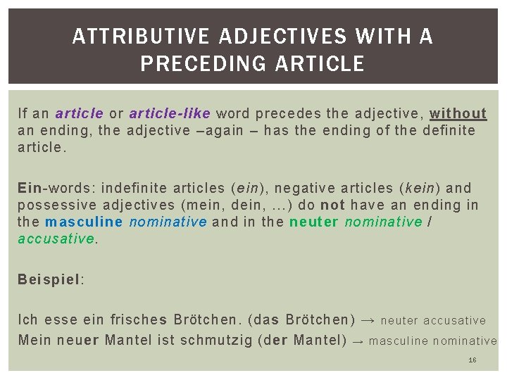 ATTRIBUTIVE ADJECTIVES WITH A PRECEDING ARTICLE If an article or article-like word precedes the