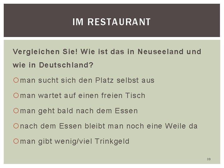 IM RESTAURANT Vergleichen Sie! Wie ist das in Neuseeland und wie in Deutschland? man