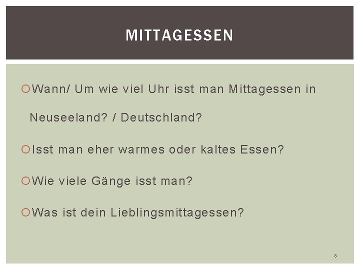 MITTAGESSEN Wann/ Um wie viel Uhr isst man Mittagessen in Neuseeland? / Deutschland? Isst