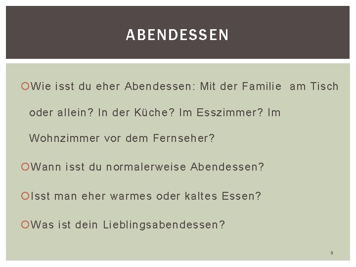 ABENDESSEN Wie isst du eher Abendessen: Mit der Familie am Tisch oder allein? In