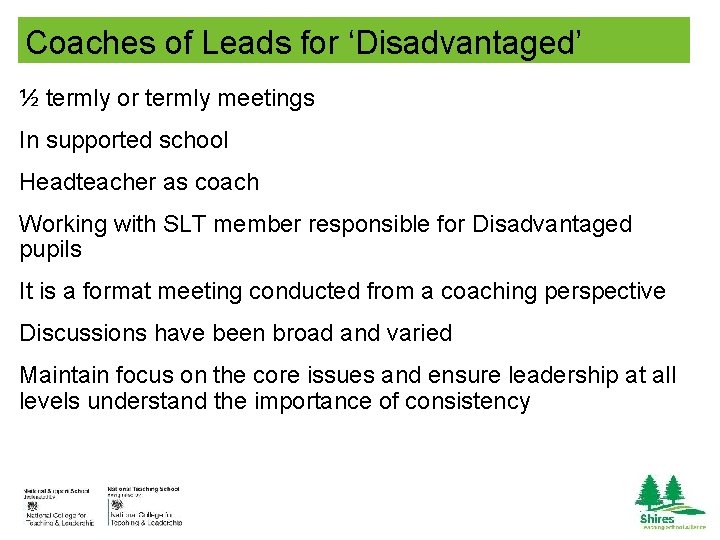 Coaches of Leads for ‘Disadvantaged’ ½ termly or termly meetings In supported school Headteacher
