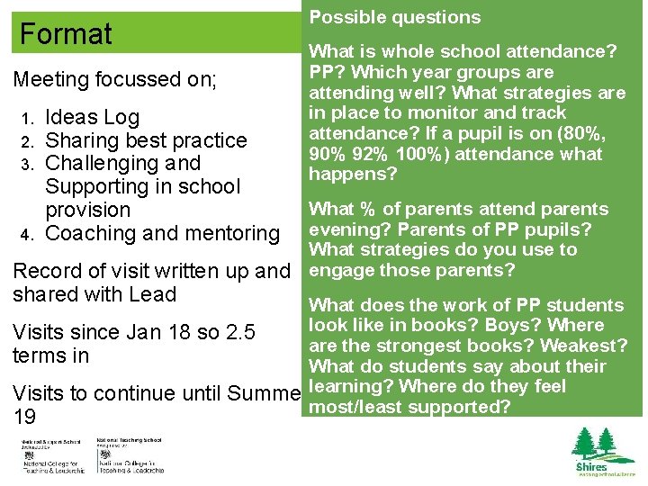 Format Meeting focussed on; 1. 2. 3. Ideas Log Sharing best practice Challenging and