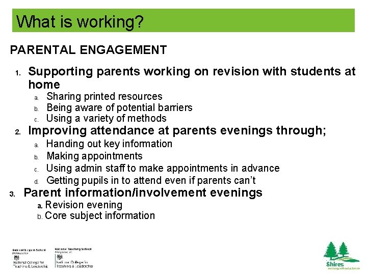 What is working? PARENTAL ENGAGEMENT 1. Supporting parents working on revision with students at