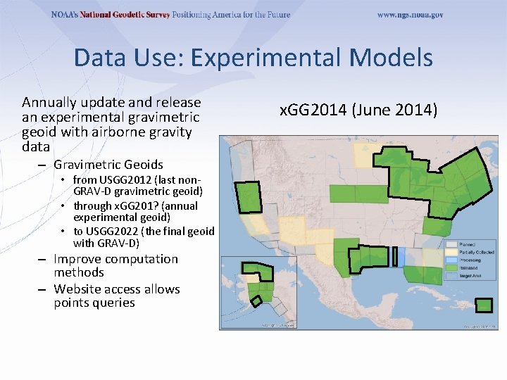 Data Use: Experimental Models Annually update and release an experimental gravimetric geoid with airborne Data Use: Experimental Models Annually update and release an experimental gravimetric geoid with airborne