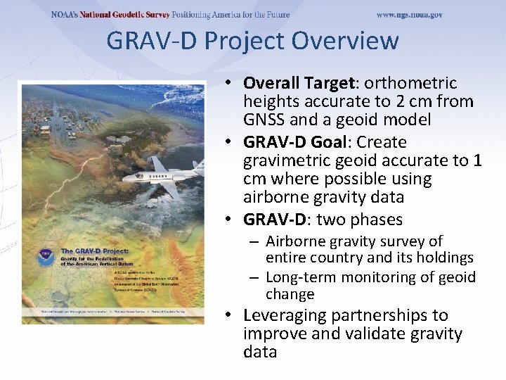 GRAV-D Project Overview • Overall Target: orthometric heights accurate to 2 cm from GNSS GRAV-D Project Overview • Overall Target: orthometric heights accurate to 2 cm from GNSS