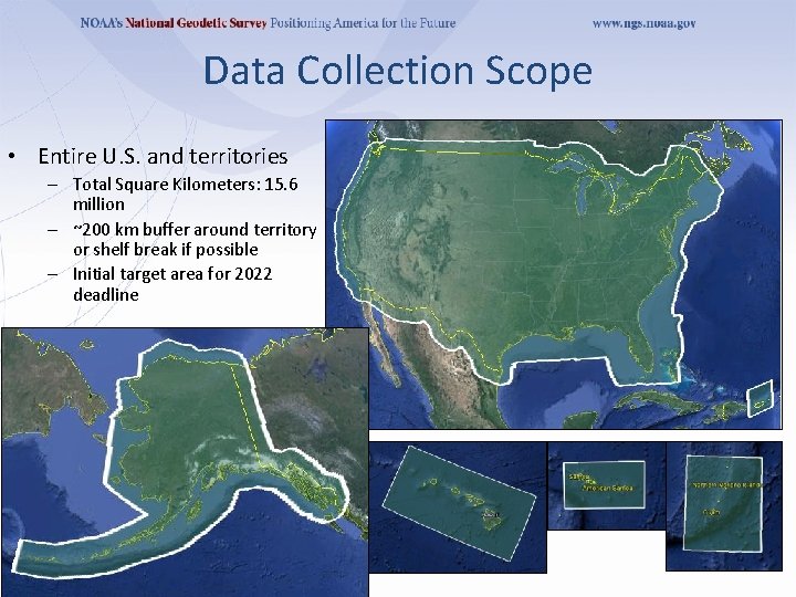 Data Collection Scope • Entire U. S. and territories – Total Square Kilometers: 15. Data Collection Scope • Entire U. S. and territories – Total Square Kilometers: 15.