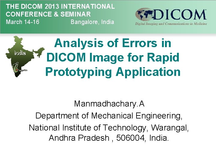 THE DICOM 2013 INTERNATIONAL CONFERENCE & SEMINAR March 14 -16 Bangalore, India Analysis of