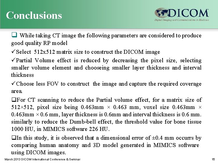 Conclusions q While taking CT image the following parameters are considered to produce good