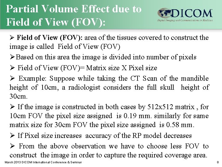 Partial Volume Effect due to Field of View (FOV): Ø Field of View (FOV):