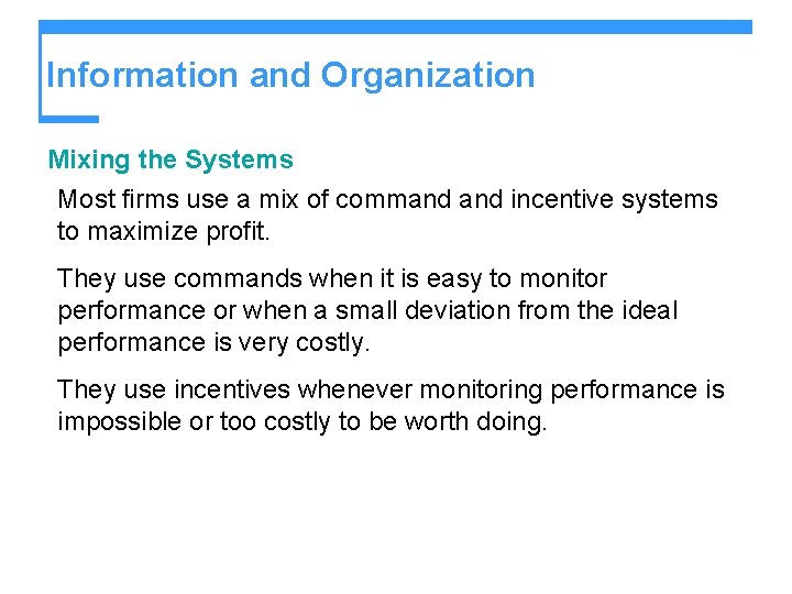 Information and Organization Mixing the Systems Most firms use a mix of command incentive Information and Organization Mixing the Systems Most firms use a mix of command incentive