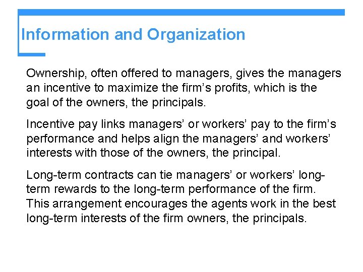 Information and Organization Ownership, often offered to managers, gives the managers an incentive to Information and Organization Ownership, often offered to managers, gives the managers an incentive to