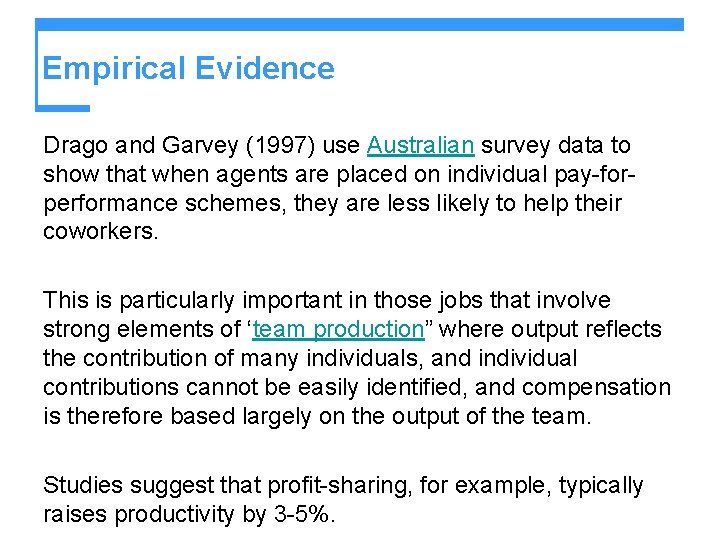 Empirical Evidence Drago and Garvey (1997) use Australian survey data to show that when Empirical Evidence Drago and Garvey (1997) use Australian survey data to show that when