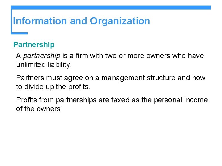 Information and Organization Partnership A partnership is a firm with two or more owners Information and Organization Partnership A partnership is a firm with two or more owners