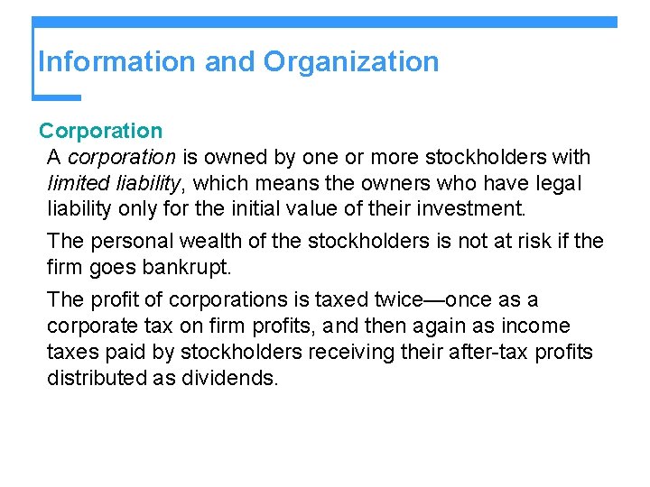 Information and Organization Corporation A corporation is owned by one or more stockholders with Information and Organization Corporation A corporation is owned by one or more stockholders with