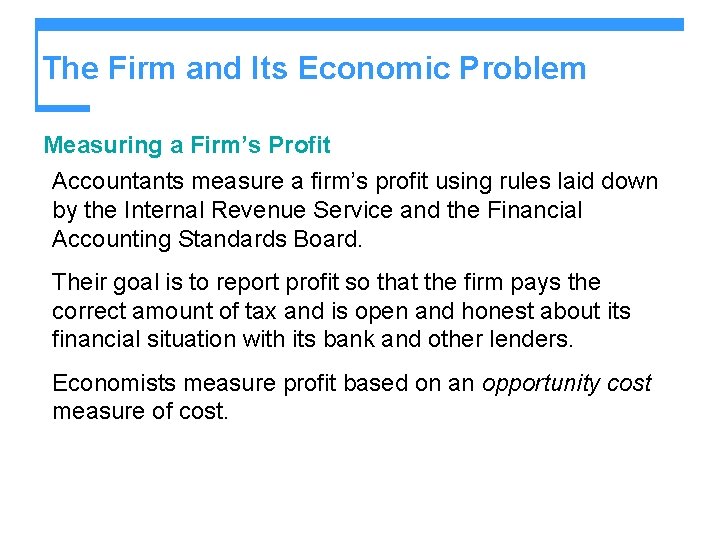 The Firm and Its Economic Problem Measuring a Firm’s Profit Accountants measure a firm’s The Firm and Its Economic Problem Measuring a Firm’s Profit Accountants measure a firm’s