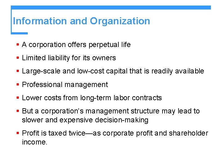 Information and Organization § A corporation offers perpetual life § Limited liability for its Information and Organization § A corporation offers perpetual life § Limited liability for its