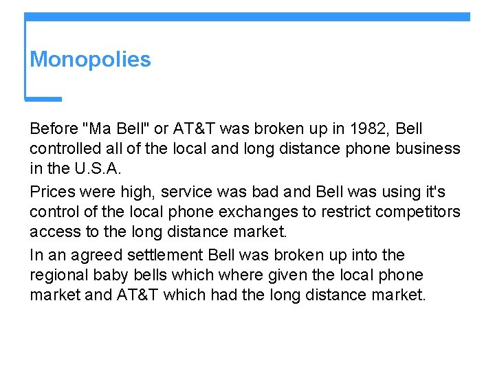 Monopolies Before "Ma Bell" or AT&T was broken up in 1982, Bell controlled all Monopolies Before "Ma Bell" or AT&T was broken up in 1982, Bell controlled all