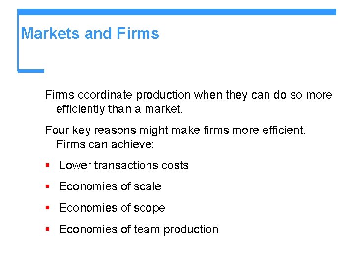Markets and Firms coordinate production when they can do so more efficiently than a Markets and Firms coordinate production when they can do so more efficiently than a