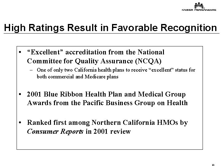 High Ratings Result in Favorable Recognition • “Excellent” accreditation from the National Committee for