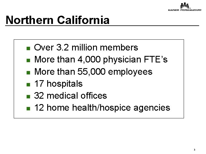 Northern California n n n Over 3. 2 million members More than 4, 000