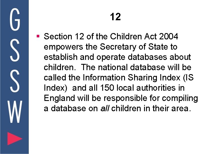 12 § Section 12 of the Children Act 2004 empowers the Secretary of State