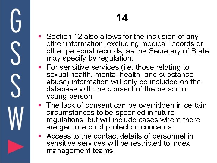 14 § Section 12 also allows for the inclusion of any other information, excluding