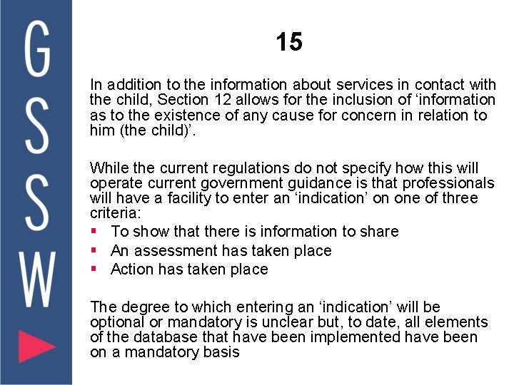 15 In addition to the information about services in contact with the child, Section