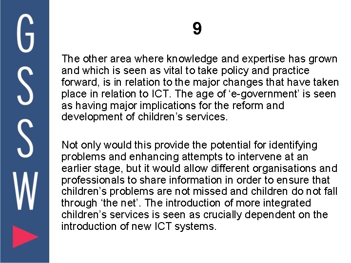 9 The other area where knowledge and expertise has grown and which is seen