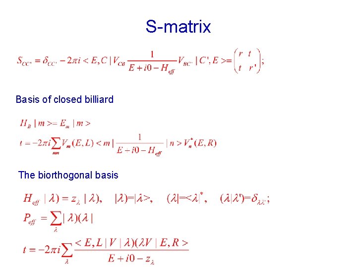 S-matrix Basis of closed billiard The biorthogonal basis 