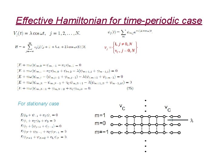 Effective Hamiltonian for time-periodic case For stationary case l 