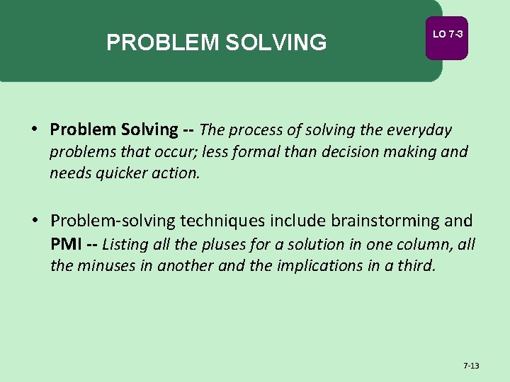 PROBLEM SOLVING LO 7 -3 • Problem Solving -- The process of solving the