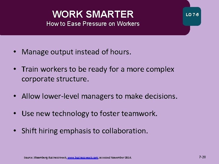 WORK SMARTER LO 7 -5 How to Ease Pressure on Workers • Manage output