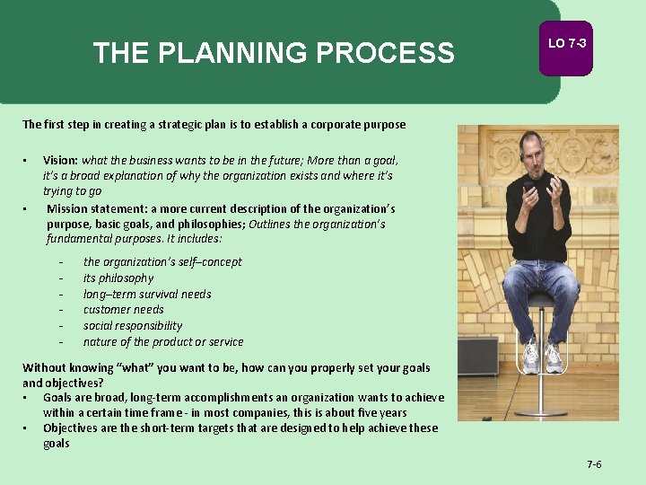 THE PLANNING PROCESS LO 7 -3 The first step in creating a strategic plan