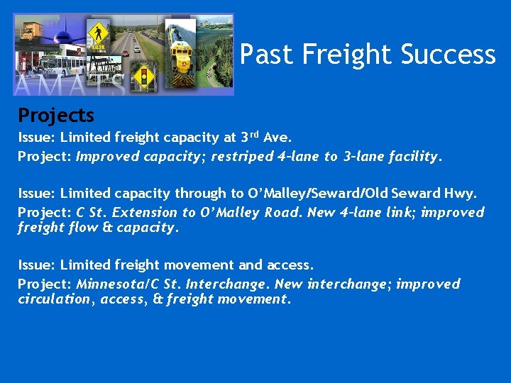 Past Freight Success Projects Issue: Limited freight capacity at 3 rd Ave. Project: Improved