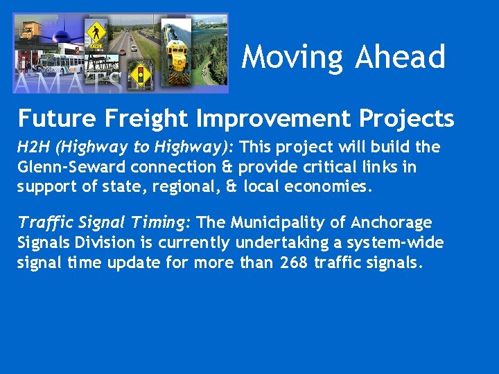 Moving Ahead Future Freight Improvement Projects H 2 H (Highway to Highway): This project