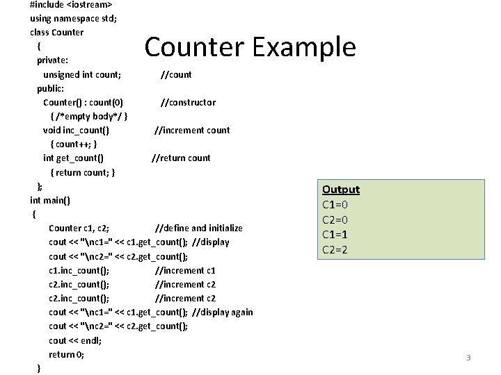 #include <iostream> using namespace std; class Counter { private: unsigned int count; //count public: #include <iostream> using namespace std; class Counter { private: unsigned int count; //count public: