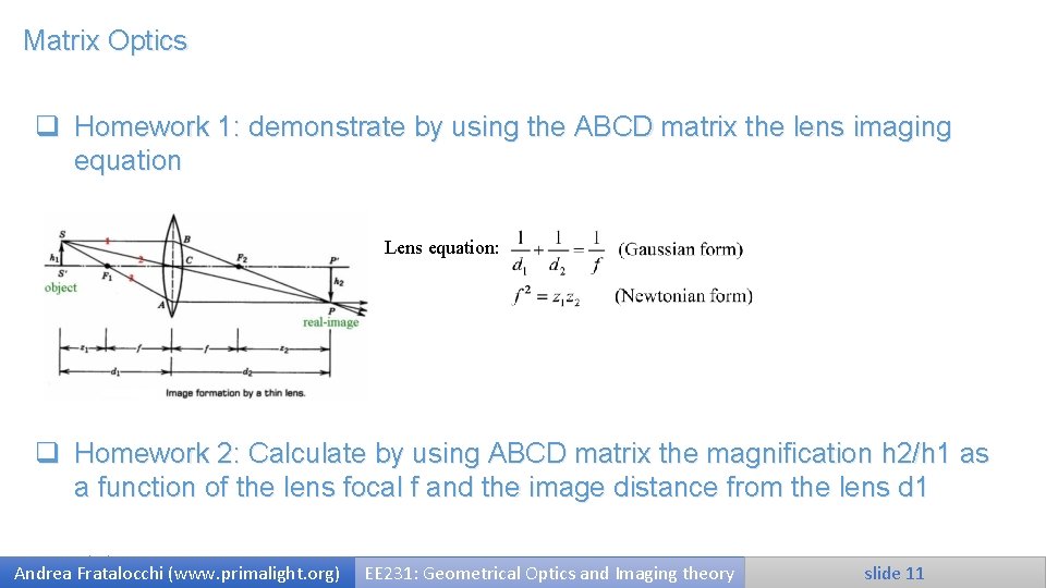 Matrix Optics q Homework 1: demonstrate by using the ABCD matrix the lens imaging