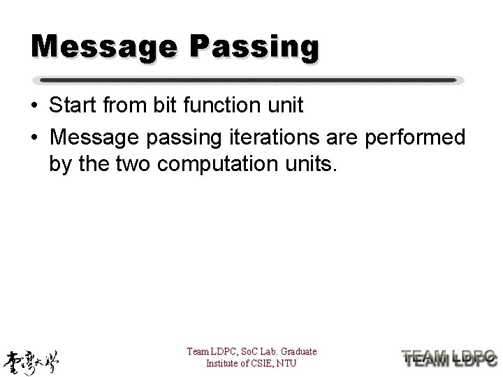 Message Passing • Start from bit function unit • Message passing iterations are performed
