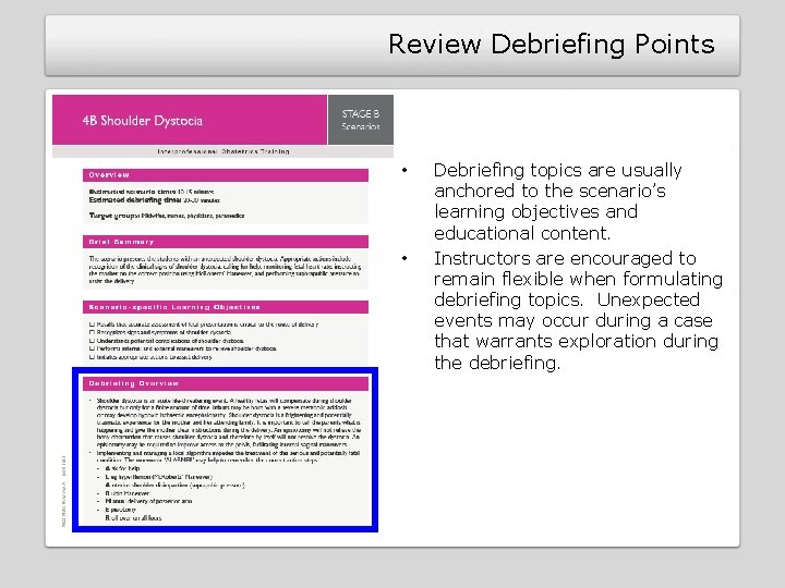 Review Debriefing Points • • Debriefing topics are usually anchored to the scenario’s learning Review Debriefing Points • • Debriefing topics are usually anchored to the scenario’s learning