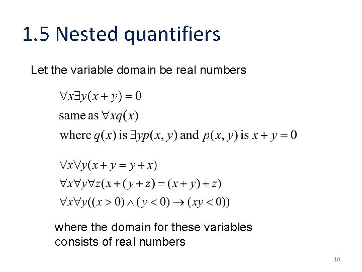 1. 5 Nested quantifiers Let the variable domain be real numbers where the domain