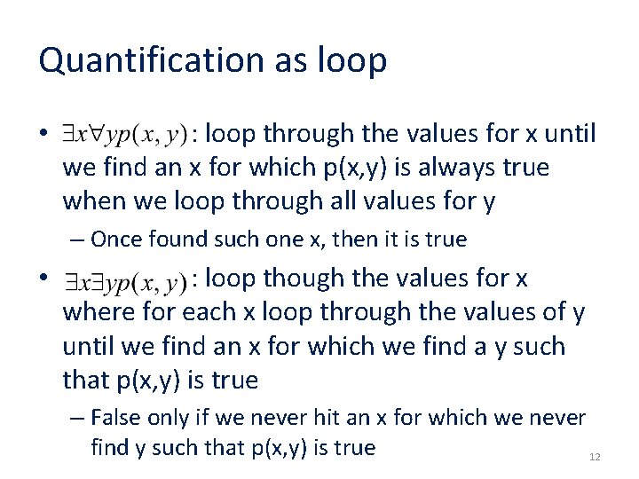 Quantification as loop • : loop through the values for x until we find