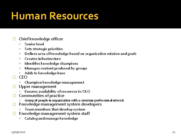 Human Resources � Chief knowledge officer � � � CEO Champion knowledge management Upper