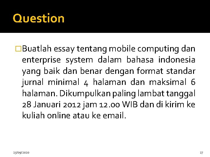 Question �Buatlah essay tentang mobile computing dan enterprise system dalam bahasa indonesia yang baik