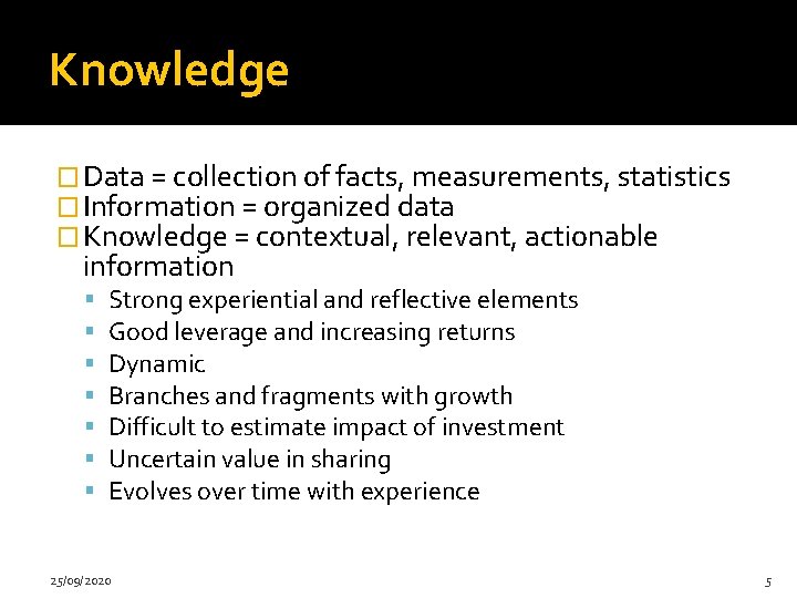 Knowledge � Data = collection of facts, measurements, statistics � Information = organized data
