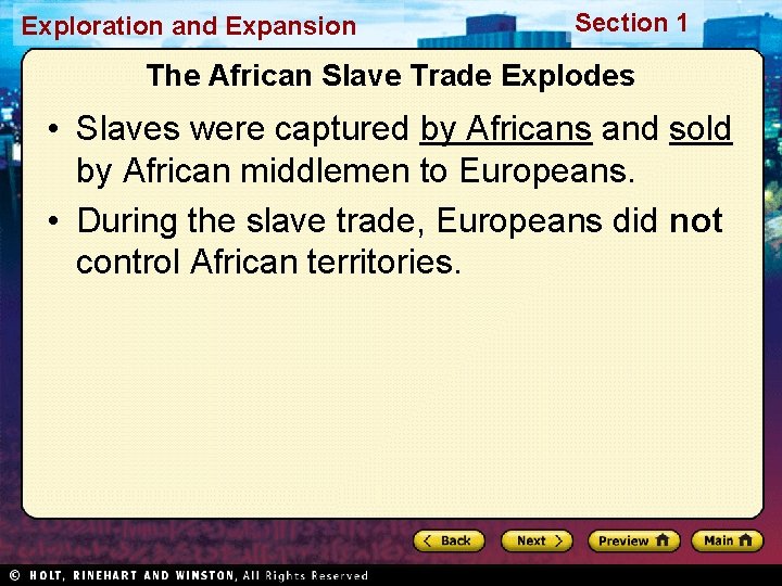 Exploration and Expansion Section 1 The African Slave Trade Explodes • Slaves were captured