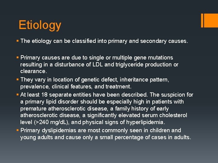 Etiology § The etiology can be classified into primary and secondary causes. § Primary