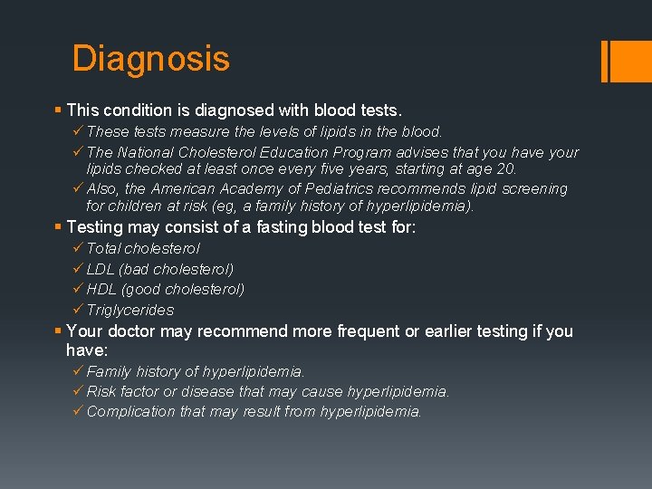 Diagnosis § This condition is diagnosed with blood tests. ü These tests measure the