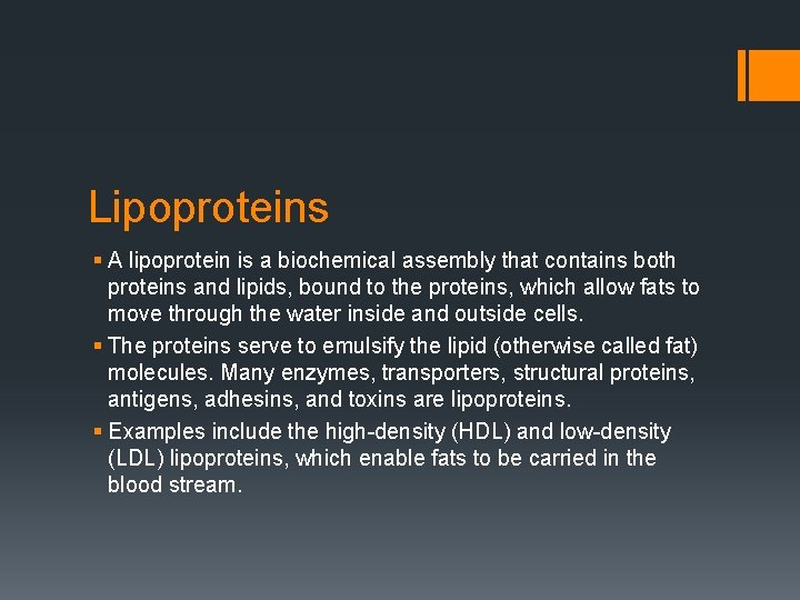 Lipoproteins § A lipoprotein is a biochemical assembly that contains both proteins and lipids,